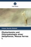 Phytochemie und Pharmakologie einer Heilpflanze, Mesua ferrea L