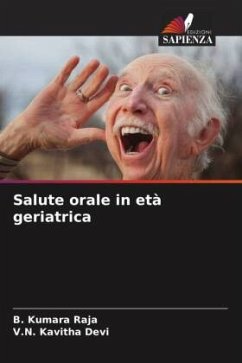 Salute orale in età geriatrica - Raja, B. Kumara;Devi, V.N. Kavitha