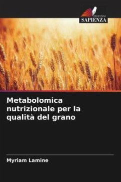 Metabolomica nutrizionale per la qualità del grano - Lamine, Myriam