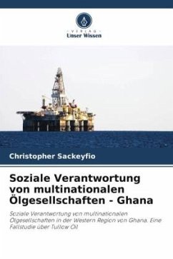 Soziale Verantwortung von multinationalen Ölgesellschaften - Ghana - Sackeyfio, Christopher