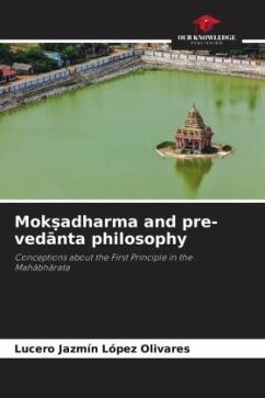 Mok¿adharma and pre-ved¿nta philosophy - López Olivares, Lucero Jazmín