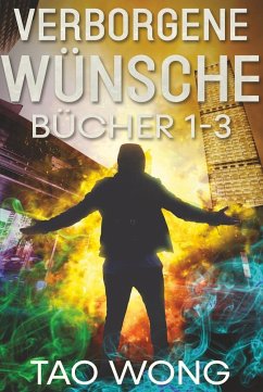 Verborgene Wünsche Bücher 1 - 3 - Wong, Tao