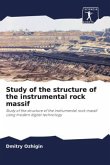 Study of the structure of the instrumental rock massif
