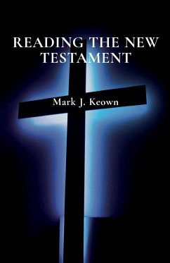 Reading the New Testament - Keown, Mark J.