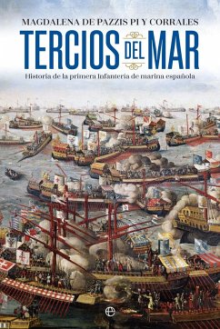 Tercios del mar : historia de la primera infantería de Marina española - Pi Corrales, Magdalena de Pazzis