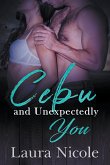 Cebu and Unexpectedly You Cebu and Unexpectedly You