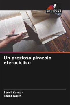 Un prezioso pirazolo eterociclico - Kumar, Sunil;Kalra, Rajat