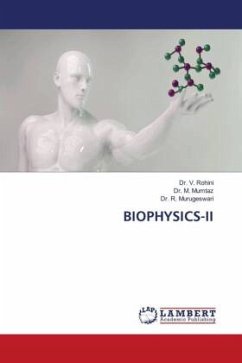 BIOPHYSICS-II - Rohini, Dr. V.;Mumtaz, Dr. M.;Murugeswari, Dr. R.