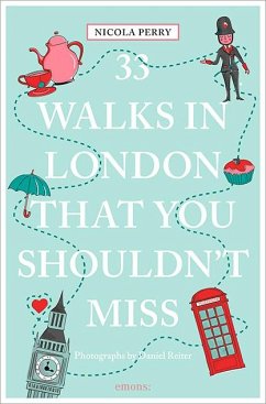 33 Walks in London that you shouldn't miss - Perry, Nicola