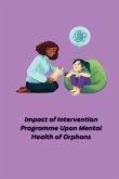 Impact of Intervention Programme Upon Mental Health of Orphans