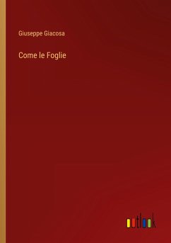 Come le Foglie - Giacosa, Giuseppe