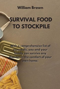 SURVIVAL FOOD TO STOCKPILE - Brown, William