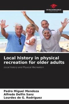 Local history in physical recreation for older adults - Mendoza, Pedro Miguel;Sanz, Alfredo Delfín;Rodríguez, Lourdes de G.