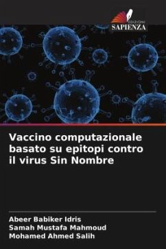 Vaccino computazionale basato su epitopi contro il virus Sin Nombre - Babiker Idris, Abeer;Mustafa Mahmoud, Samah;Ahmed Salih, Mohamed