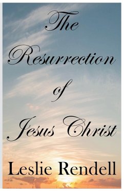 The Resurrection of Jesus Christ - Rendell, Leslie