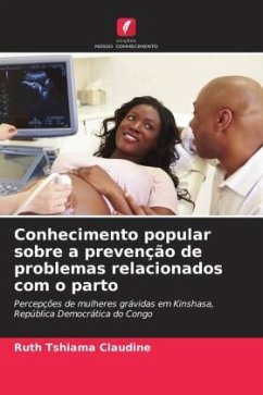 Conhecimento popular sobre a prevenção de problemas relacionados com o parto - Tshiama Claudine, Ruth