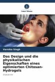 Das Design und die physikalischen Eigenschaften eines optimierten Chitosan-Hydrogels