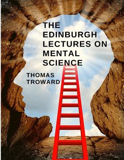 The Edinburgh Lectures on Mental Science - Thomas Troward