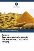 Solare Trocknungstechnologie für Kurkuma (Curcuma longa)