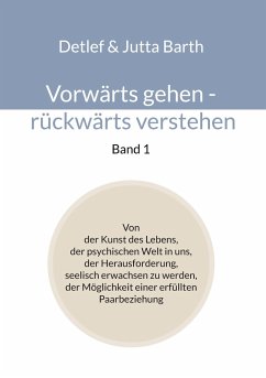 Vorwärts gehen - rückwärts verstehen (Band 1) - Barth, Detlef;Barth, Jutta