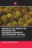 IMPACTO DO ABATE DE ÁRVORES NO DESENVOLVIMENTO SUSTENTÁVEL NA DRC