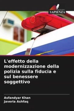 L'effetto della modernizzazione della polizia sulla fiducia e sul benessere soggettivo - Khan, Asfandyar;Ashfaq, Javeria