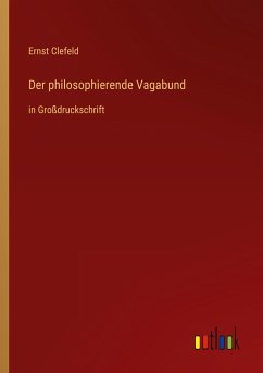 Der philosophierende Vagabund - Clefeld, Ernst