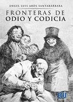 Fronteras de odio y codicia - Abós Santabárbara, Ángel Luis . . . [et al.