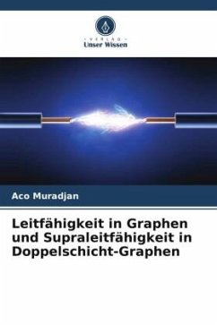 Leitfähigkeit in Graphen und Supraleitfähigkeit in Doppelschicht-Graphen - Muradjan, Aco