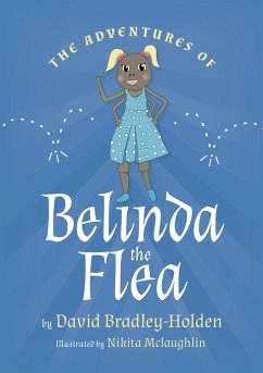 The adventures of Belinda the flea - Bradley-Holden, David