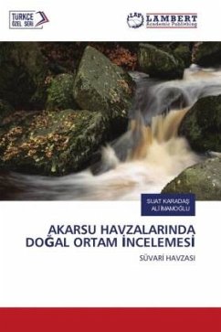 AKARSU HAVZALARINDA DO¿AL ORTAM ¿NCELEMES¿