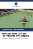 Mok¿adharma und die Prä-Ved¿nta-Philosophie