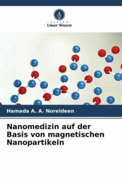 Nanomedizin auf der Basis von magnetischen Nanopartikeln - Noreldeen, Hamada A. A.