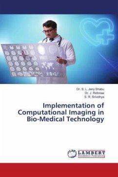 Implementation of Computational Imaging in Bio-Medical Technology - Shabu, Dr. S. L. Jany;Refonaa, Dr. J.;Srividhya, S. R.