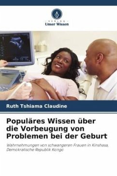 Populäres Wissen über die Vorbeugung von Problemen bei der Geburt - Tshiama Claudine, Ruth