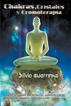 Chakras, Cristales y Cromoterapia - Guerrinha, Silvio