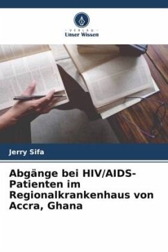 Abgänge bei HIV/AIDS-Patienten im Regionalkrankenhaus von Accra, Ghana - Sifa, Jerry