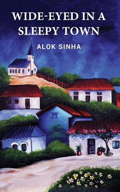 Wide-Eyed In A Sleepy Town - Sinha, Alok