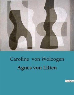 Agnes von Lilien - Wolzogen, Caroline Von