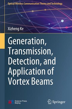 Generation, Transmission, Detection, and Application of Vortex Beams - Ke, Xizheng