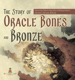 The Story of Oracle Bones and Bronze   The Early Chinese Dynasty of Shang Grade 5   Children's Ancient History