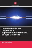 Condutividade em Graphene e supercondutividade em Bilayer Graphene