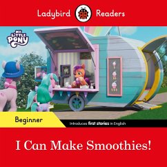 Ladybird Readers Beginner Level - My Little Pony - I Can Make Smoothies! (ELT Graded Reader) - Ladybird; Ladybird