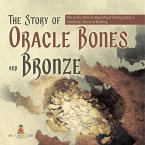 The Story of Oracle Bones and Bronze   The Early Chinese Dynasty of Shang Grade 5   Children's Ancient History