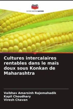 Cultures intercalaires rentables dans le maïs doux sous Konkan de Maharashtra - Rajemahadik, Vaibhav Amarsinh;Choudhary, Kapil;Chavan, Viresh