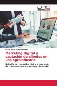 Marketing digital y captación de clientes en una agroindustria - Estela Yomona, Reylis Michel