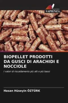 BIOPELLET PRODOTTI DA GUSCI DI ARACHIDI E NOCCIOLE - Ozturk, Hasan Huseyin