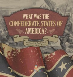 What Was The Confederate States of America?   American Civil War Grade 5   Children's Military Books - Baby