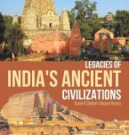 Legacies of India's Ancient Civilizations   Grade 6 Children's Ancient History