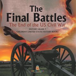 The Final Battles   The End of the US Civil War   History Grade 7   Children's United States History Books - Baby